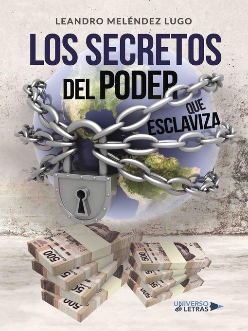 Title details for Los secretos del poder que esclaviza by Leandro Meléndez Lugo - Available